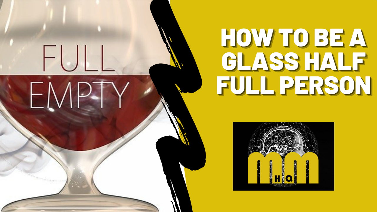 how to be a glass half full person