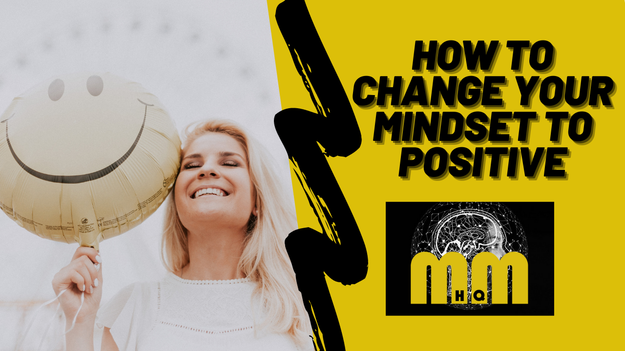 how to change your mindset to positive