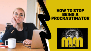 How to Stop Being a Procrastinator