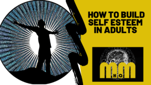 How To Build Self Esteem in Adults.