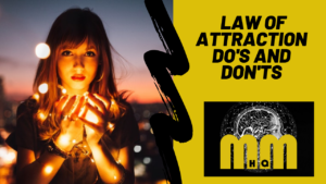 Law of Attraction Do’s and Don’ts
